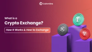 Read more about the article What is a Crypto Exchange? How It Works & How to Exchange